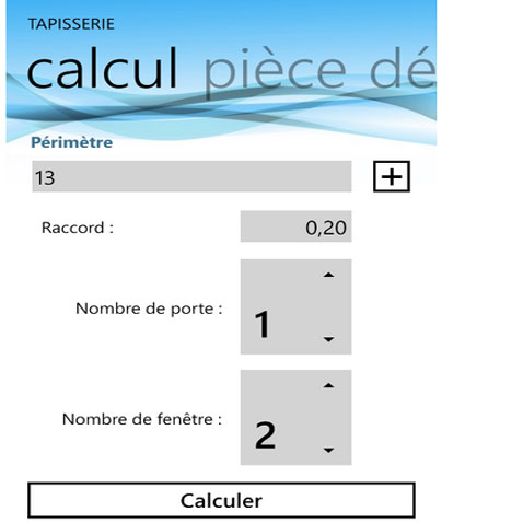 Pour faire le calcul, rentrer le nombre de fenêtres et de portes dans la pièce ainsi que la longueur du raccord dans l'application tapisserie puis calculer