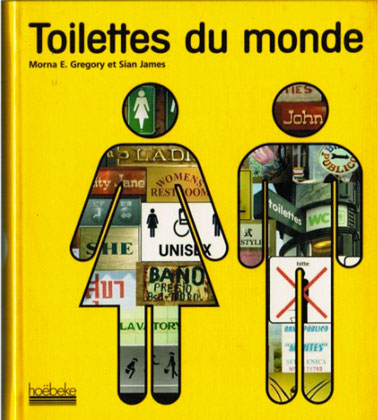 Toilettes du monde un livre pour découvrir l'évolution des WC à travers le monde.
